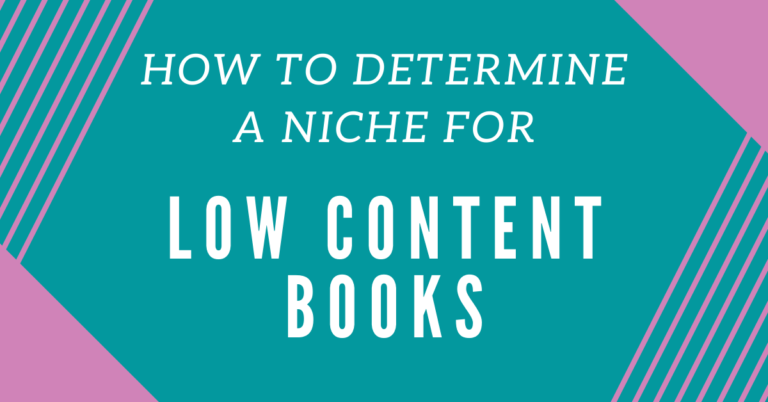 HOW TO DETERMINE A NICHE FOR LOW CONTENT BOOKS