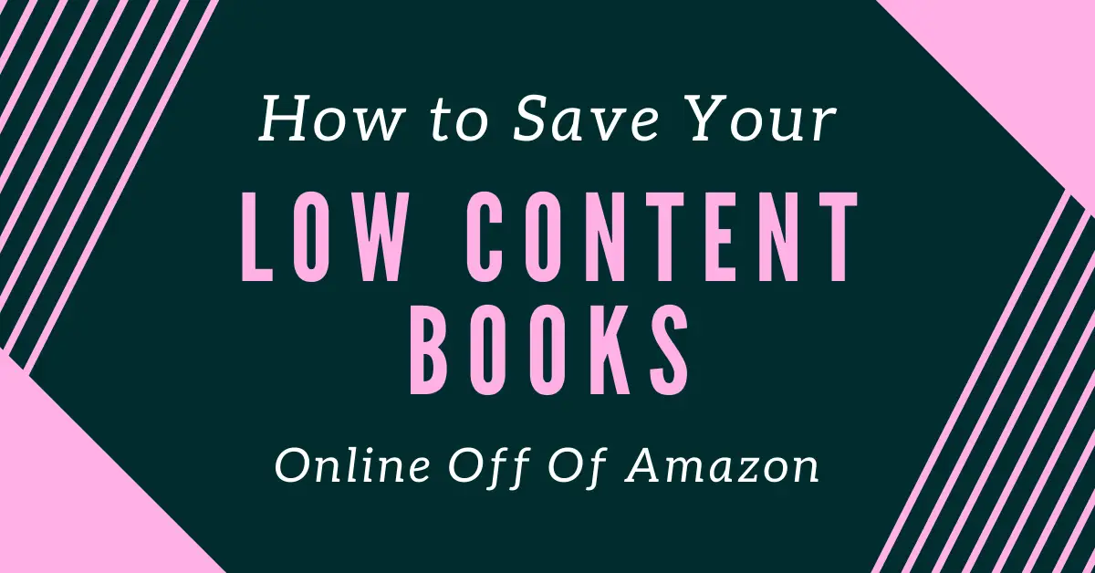 How to Save Your Kdp Low Content Books Online Off of Amazon