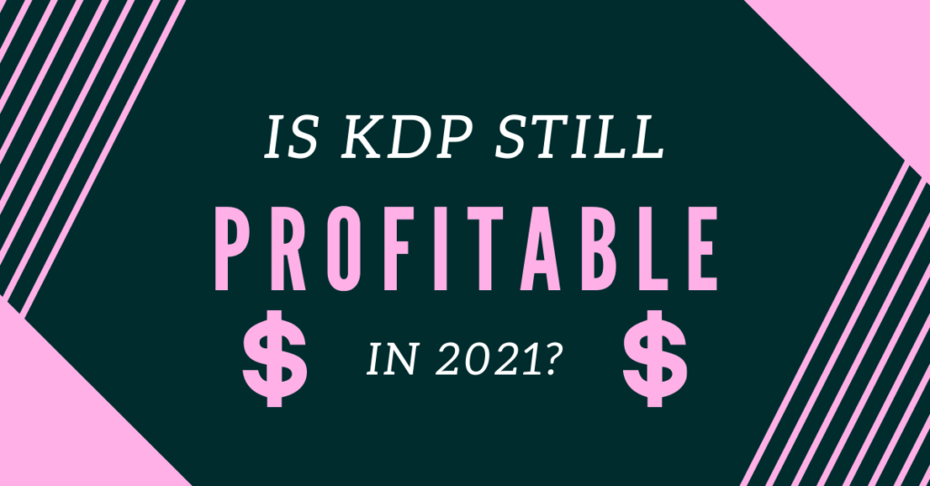 Is Kdp Still Profitable