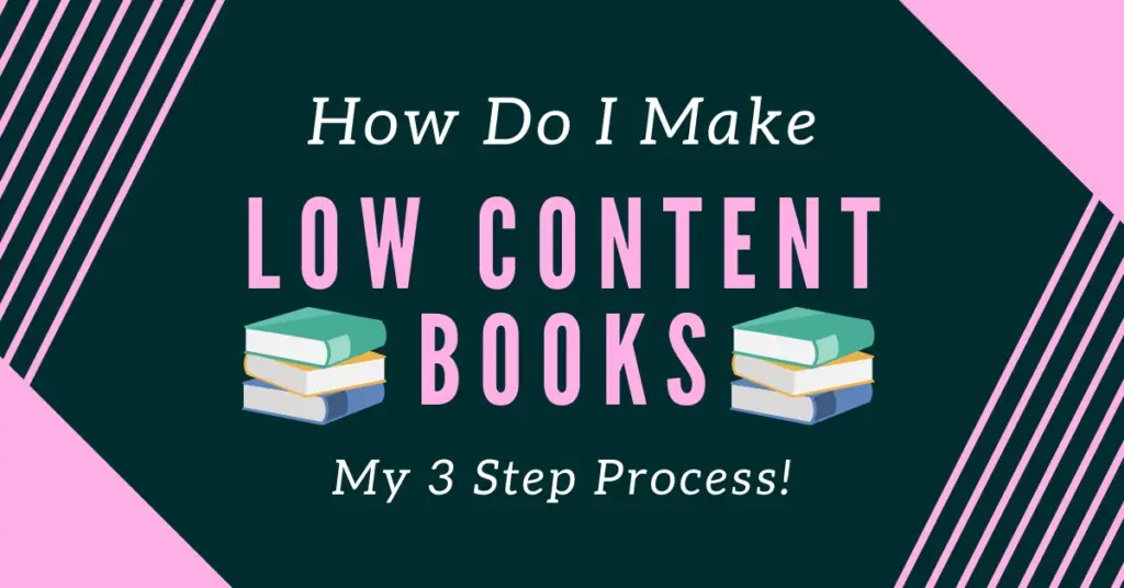 how do i create low content books