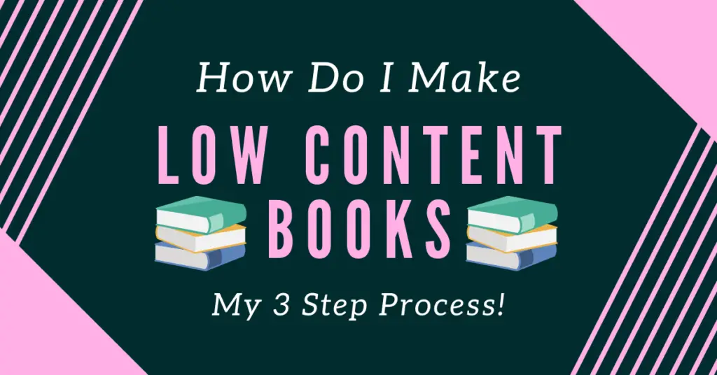 How Do I Make Low Content Books In 3 Simple Steps