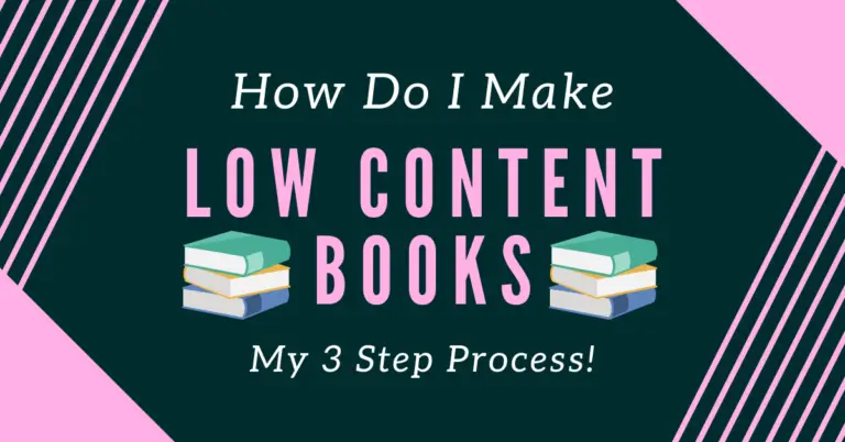 How Do I Make Low Content Books? My 3 Step Process - Low Content Profits
