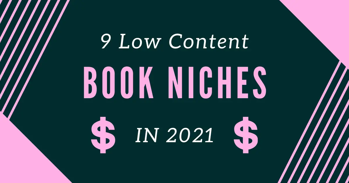 9 Low Content Book Niches 2021 Amazon Kdp