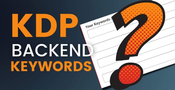 How To Use The 7 KDP Backend Keywords Slots
