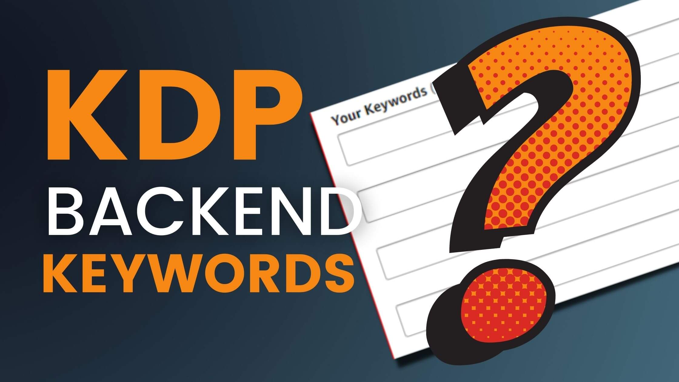 how to use kdp backend keyword slots