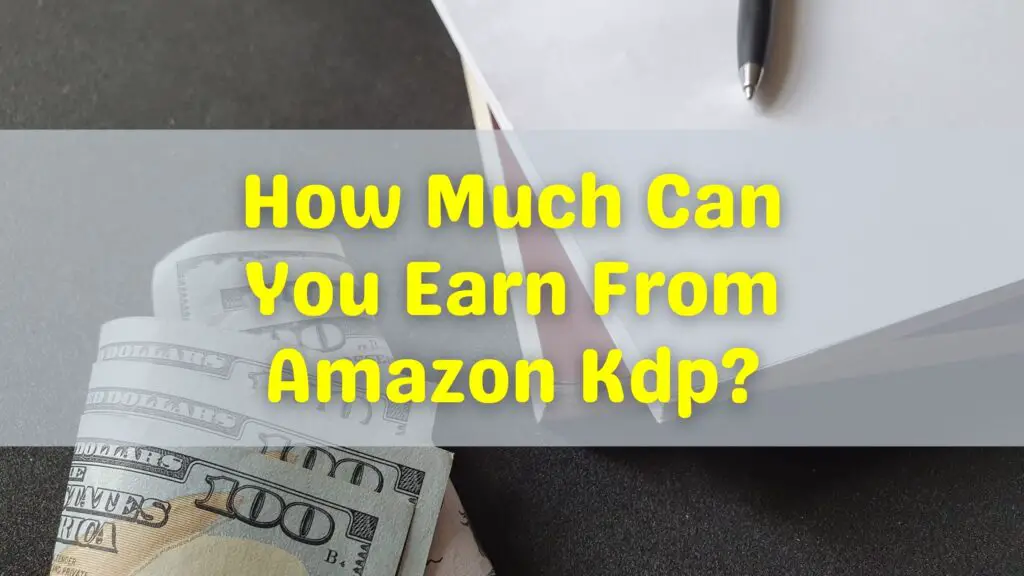 How Much Can You Earn From Amazon Kdp