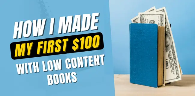 How I Made My First $100 With Low Content Books