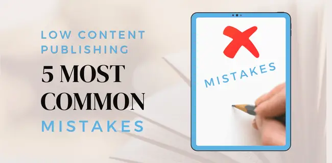5 Mistakes to Avoid When Creating Low Content Books