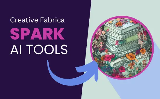 creative fabrica spark family of ai tools for creators