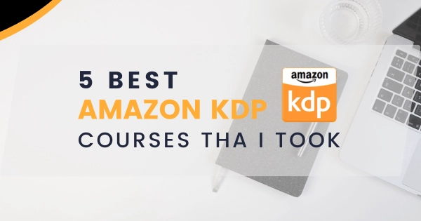 5 Best Amazon KDP Courses in 2026: Pick The Best One! 1 best amazon kdp courses for beginners that i took