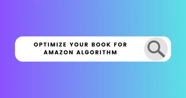 optimize your book for amazon algorithm